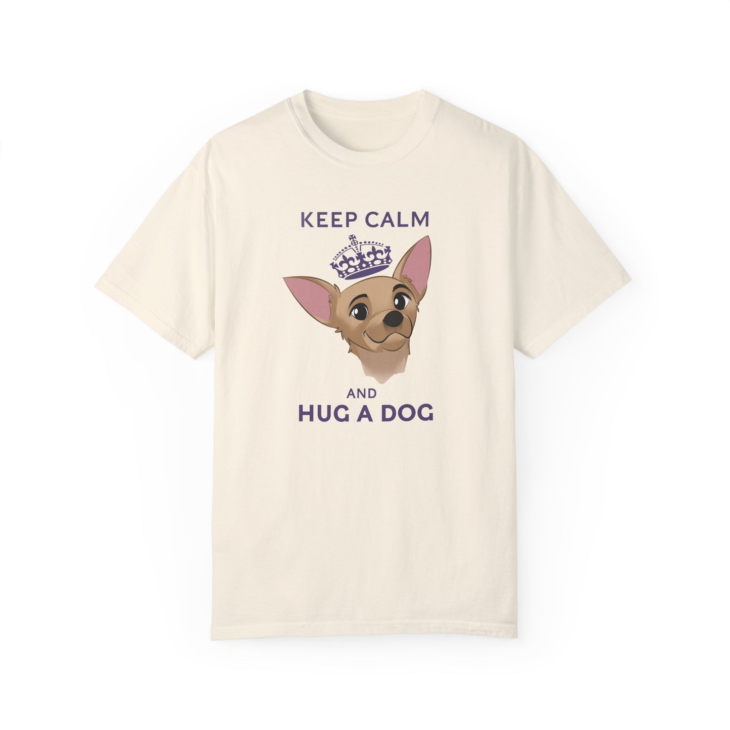 Keep Calm and Hug a Dog Unisex Garment-Dyed T-Shirt