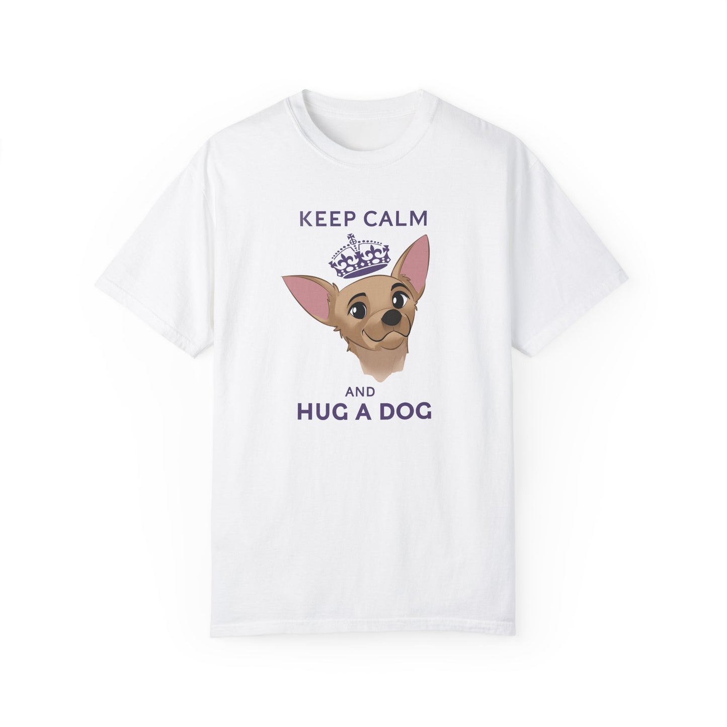 Keep Calm and Hug a Dog Unisex Garment-Dyed T-Shirt